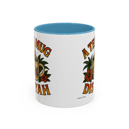 A Tea Mug Dis Yah - Accent Coffee Mug