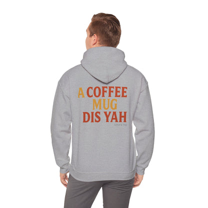 A Coffee Mug Dis Yah - Unisex Hoodie (Letterwork edition)