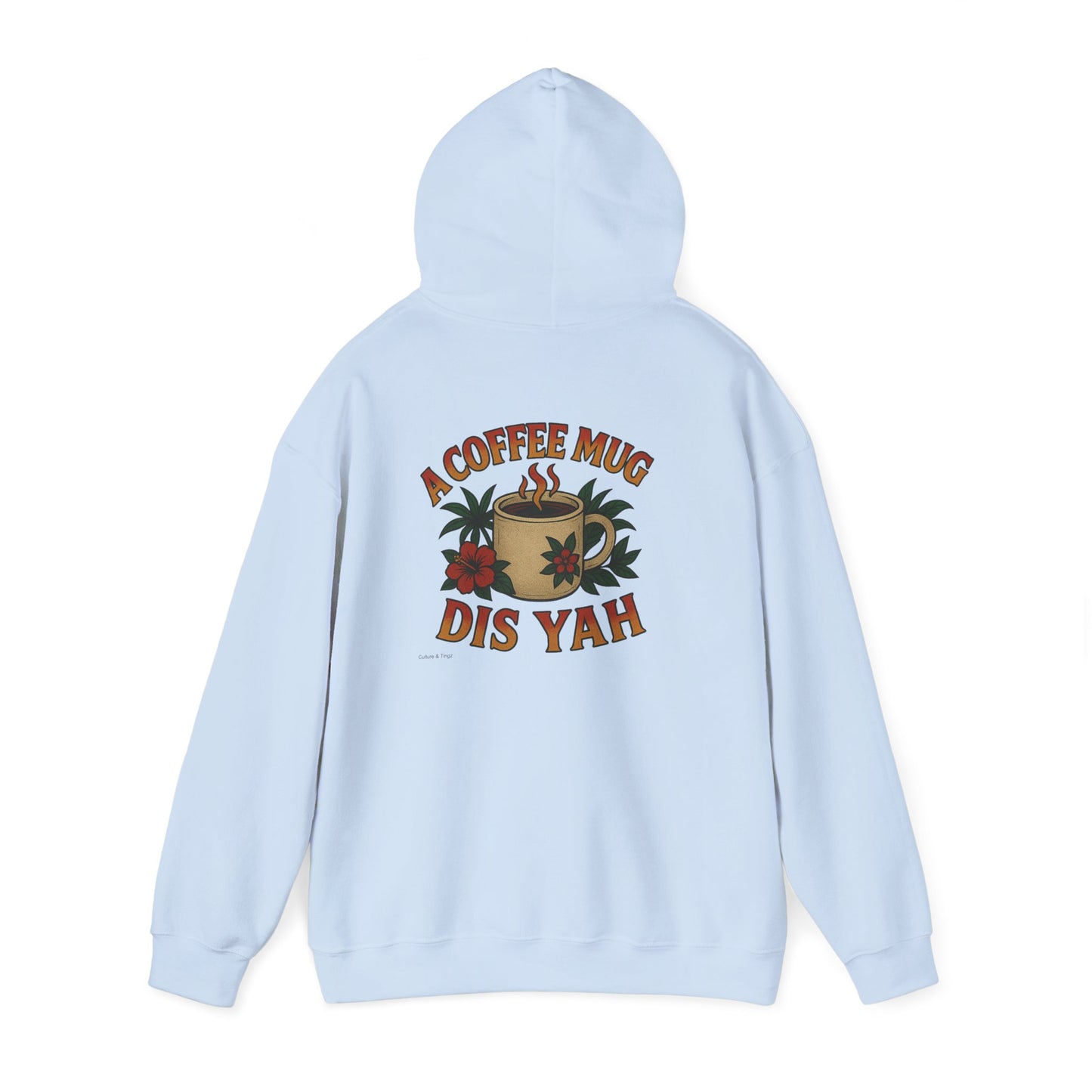 A Coffee Mug Dis Yah - Unisex Hoodie (Lettering Front, Artwork Back)