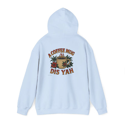 A Coffee Mug Dis Yah - Unisex Hoodie (Lettering Front, Artwork Back)