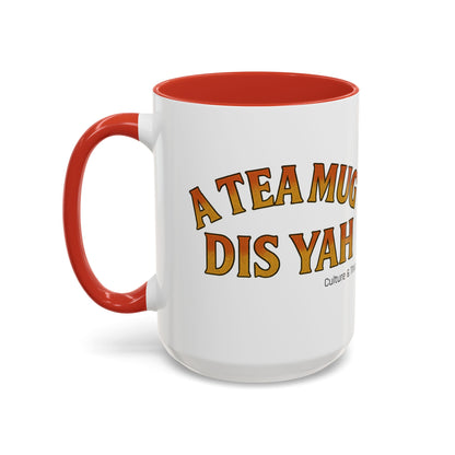 A Tea Mug Dis Yah – Accent Mug Letterwork Edition