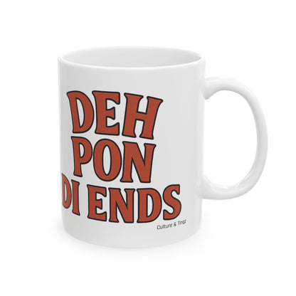 Deh Pon Di Ends Ceramic Mug - Letterwork Collection