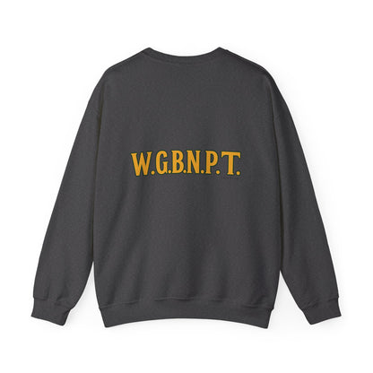 W.G.B.N.P.T. - Unisex Crewneck Sweater