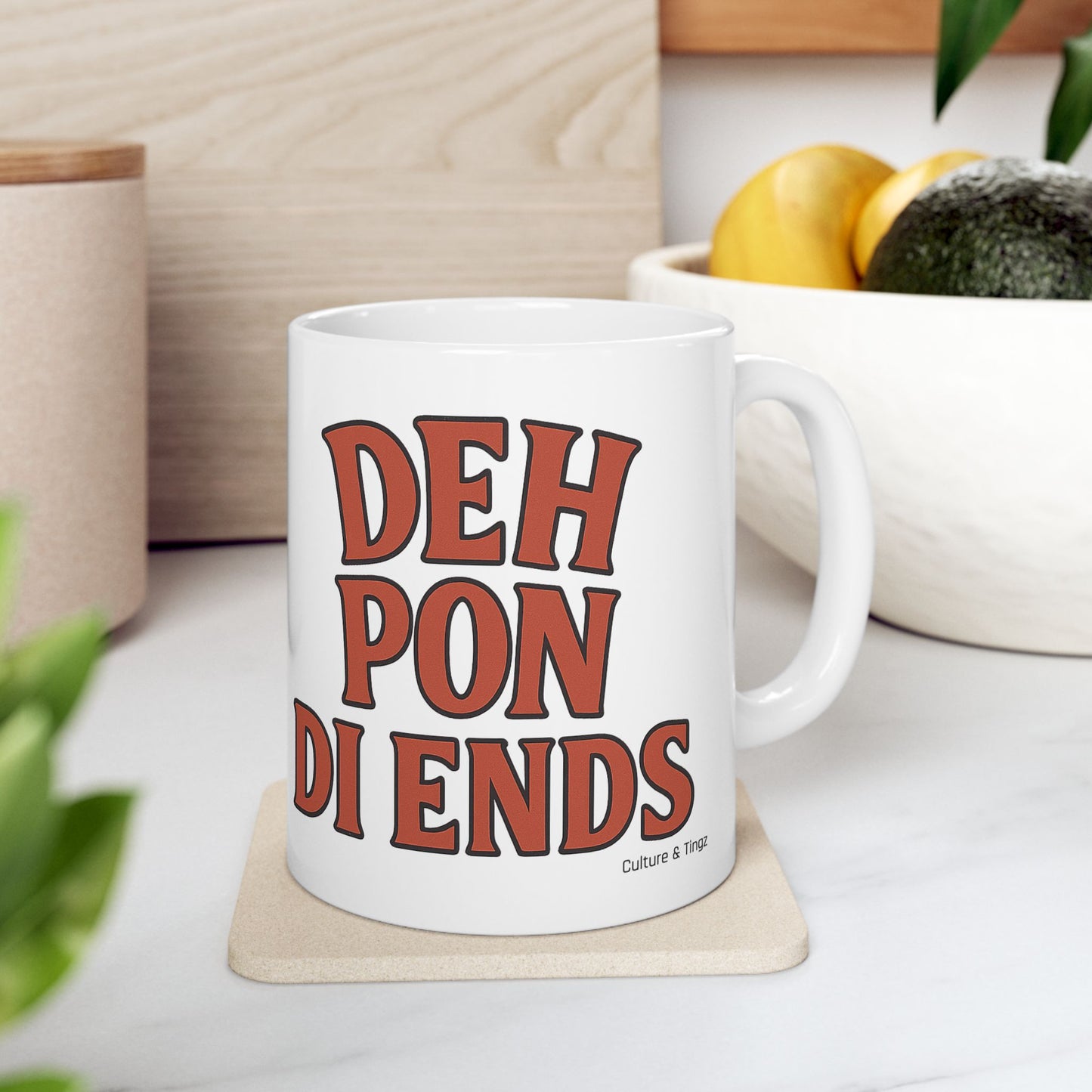 Deh Pon Di Ends Ceramic Mug - Letterwork Collection