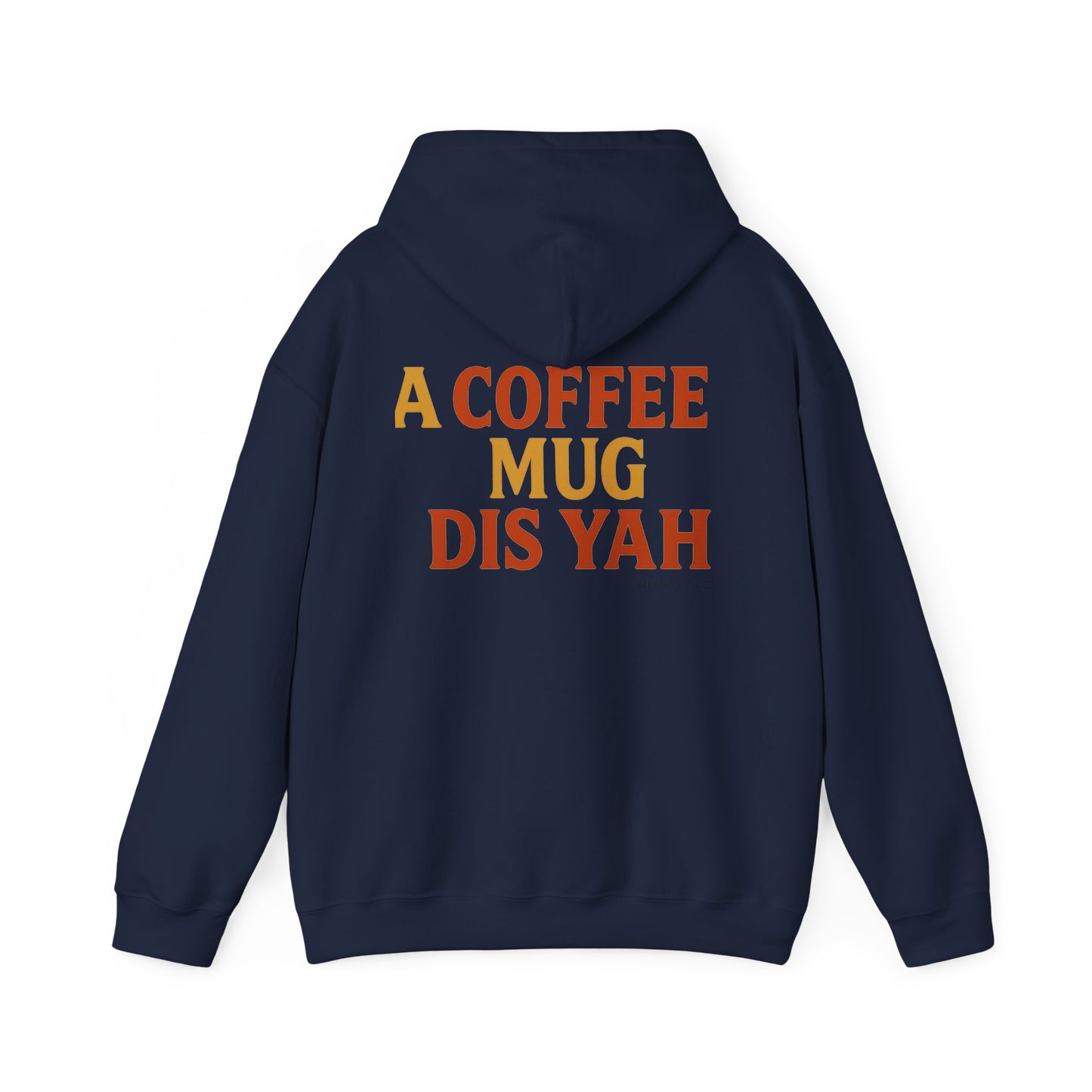 A Coffee Mug Dis Yah - Unisex Hoodie (Letterwork edition)