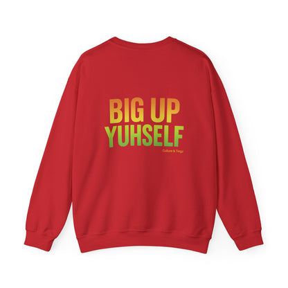 Big Up Yuhself - Unisex Crewneck Sweater