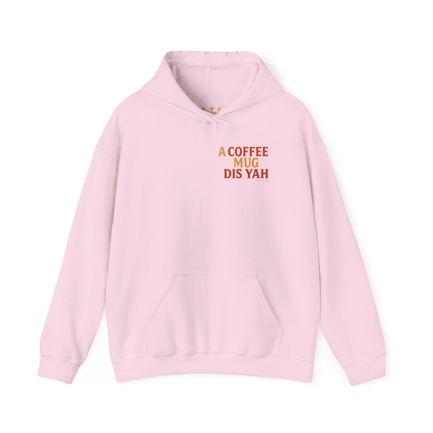 A Coffee Mug Dis Yah - Unisex Hoodie (Lettering Front, Artwork Back)