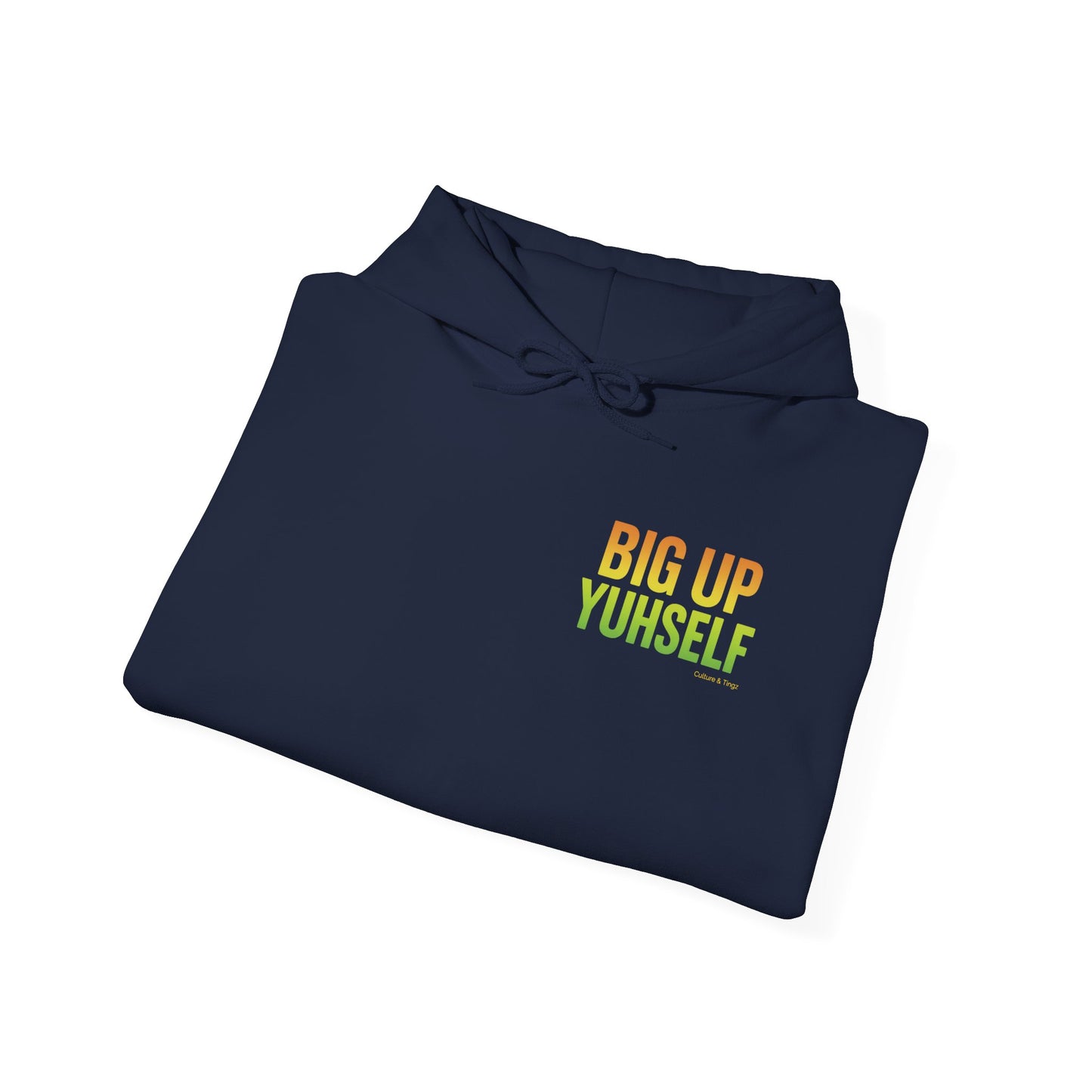 Unisex Hooded Sweatshirt: Big Up Yuhself - Casual, Cozy, Giftable, Everyday Wear, Perfect for Celebrations, Festivals, and Relaxed Days