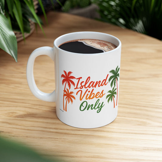 "Island Vibes Only" Mug - 11 or 15 oz.