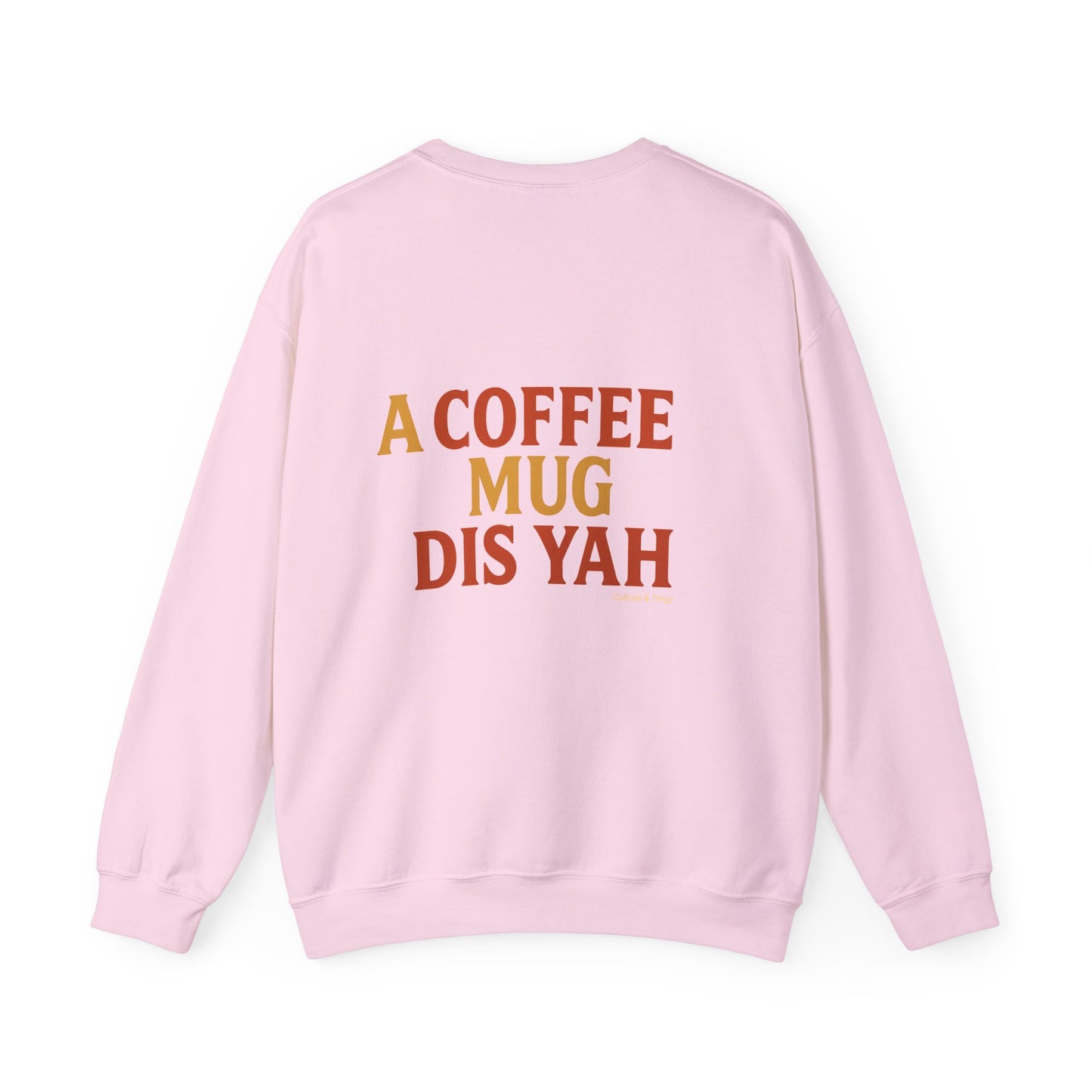 A Coffee Mug Dis Yah - Unisex Crewneck Sweater