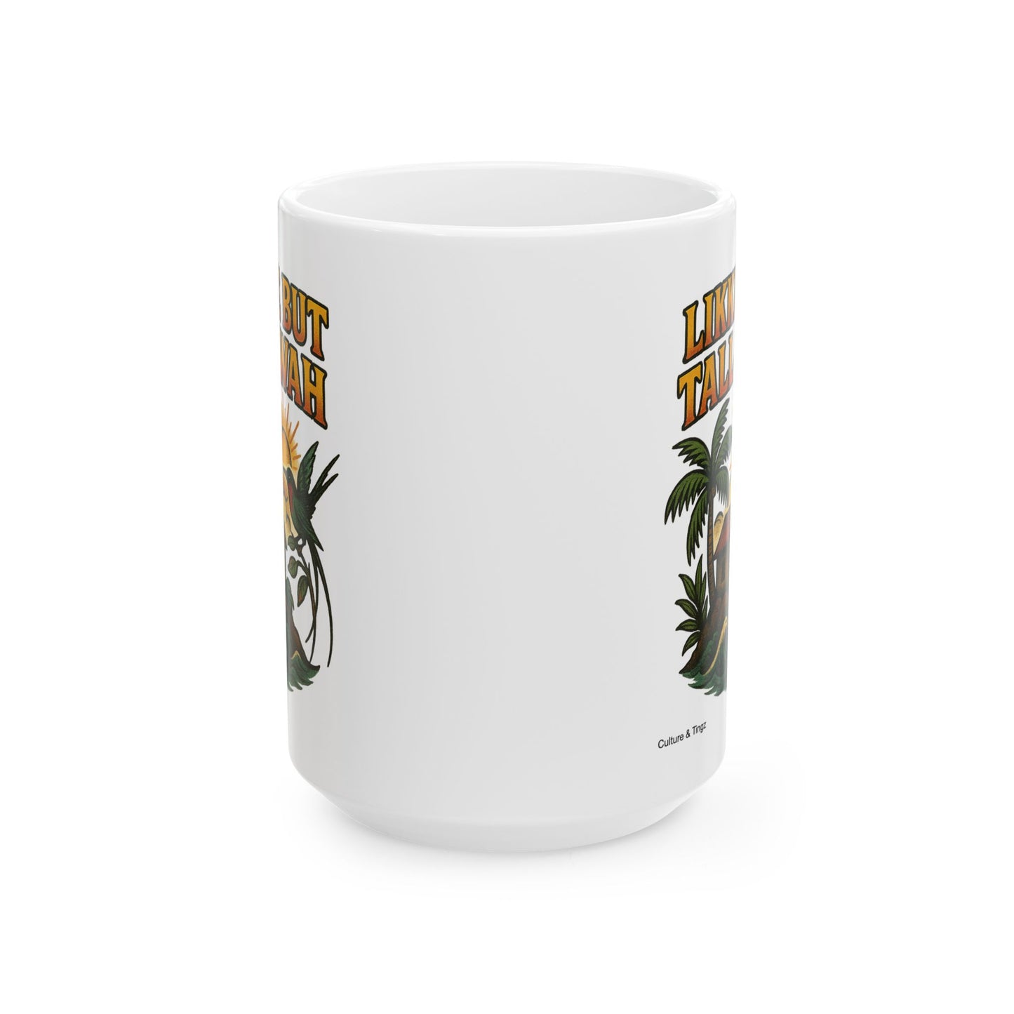 Likkle but Tallawah Ceramic Mug - 11 or 15 oz.