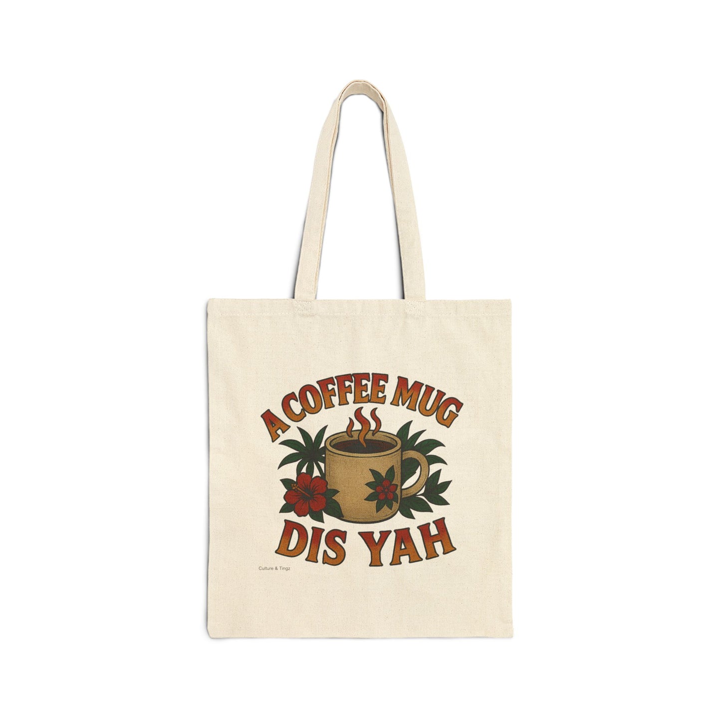 A Coffee Mug Dis Yah - Canvas Tote Bag (Artwork Only)