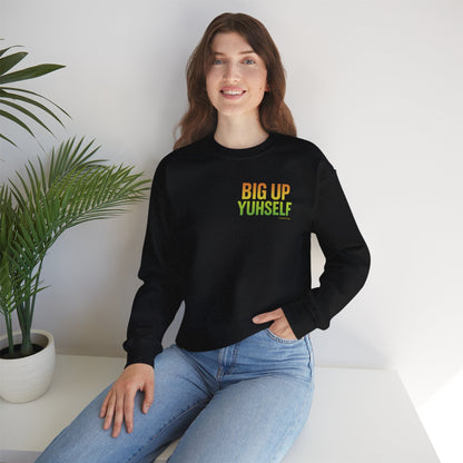 Big Up Yuhself - Unisex Crewneck Sweater