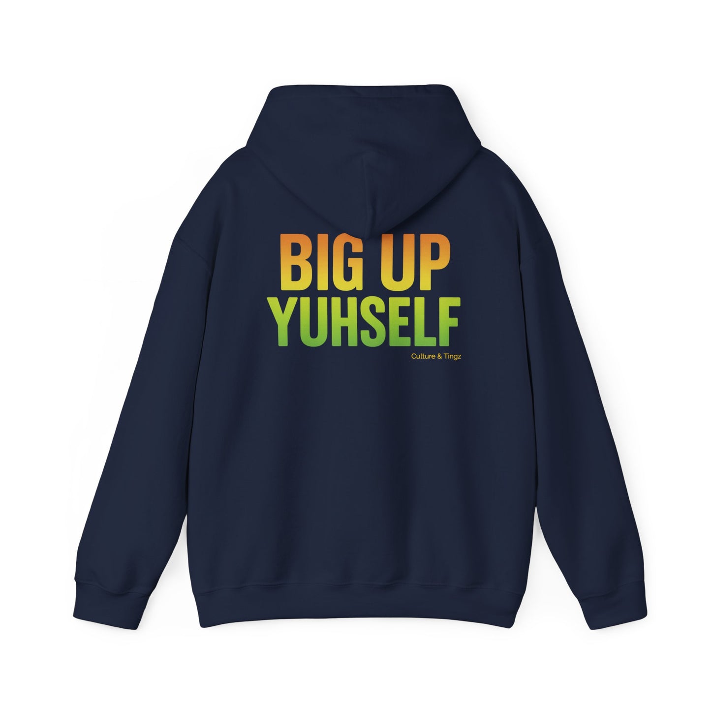 Unisex Hooded Sweatshirt: Big Up Yuhself - Casual, Cozy, Giftable, Everyday Wear, Perfect for Celebrations, Festivals, and Relaxed Days