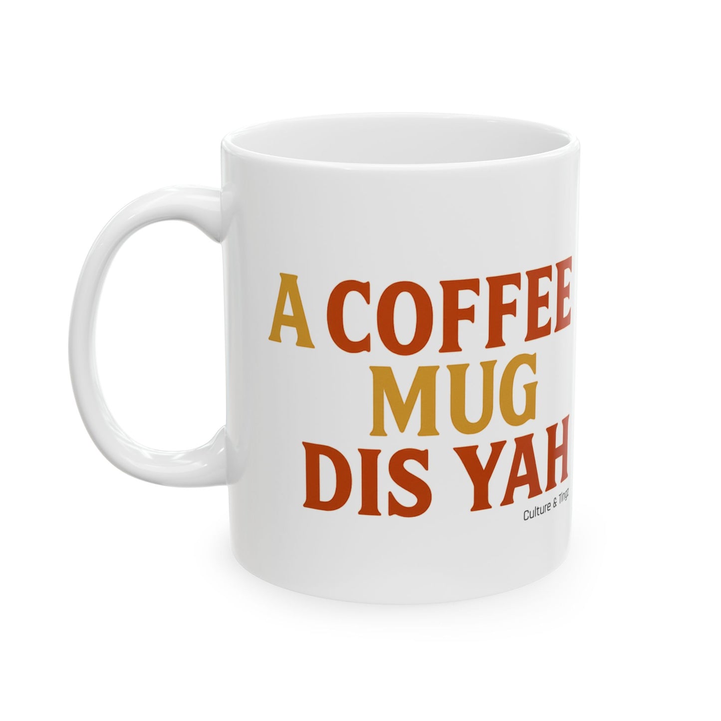 A Coffee Mug Dis Yah - Letterwork Collection
