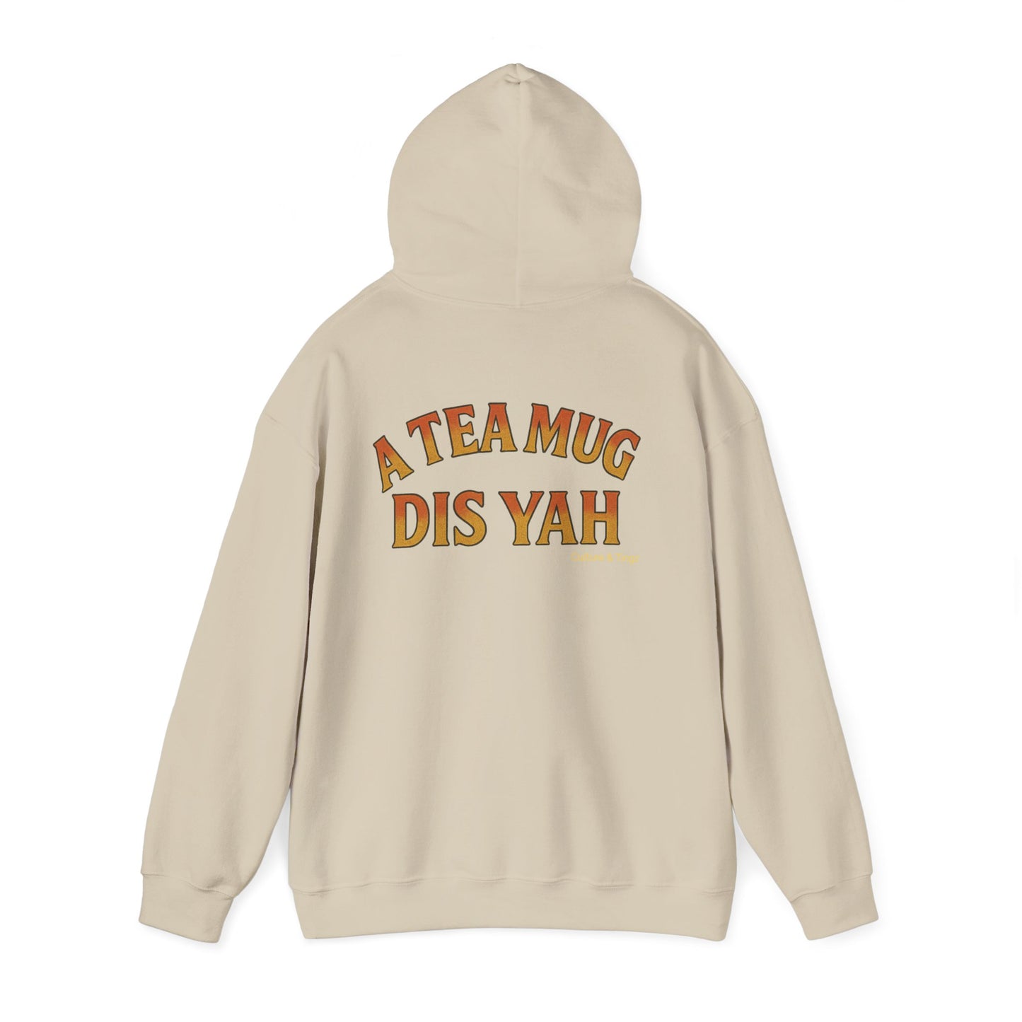 A Tea Mug Dis Yah - Unisex Hoodie (Letterwork edition)