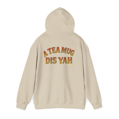 A Tea Mug Dis Yah - Unisex Hoodie (Letterwork edition)
