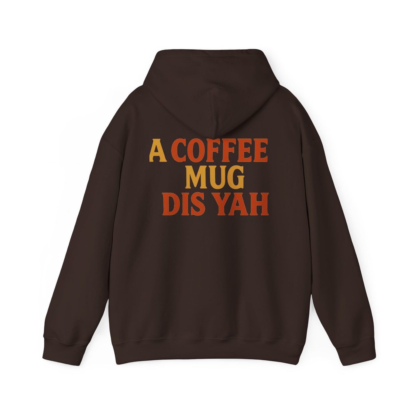 A Coffee Mug Dis Yah - Unisex Hoodie (Letterwork edition)