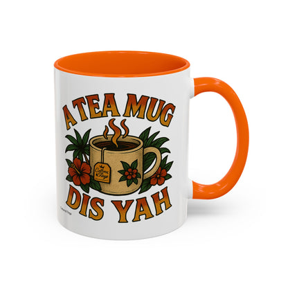 A Tea Mug Dis Yah - Accent Coffee Mug