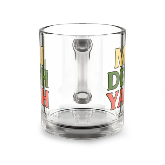 Mi Deh Yah Glass Mug - 10oz. (Letterwork Edition)