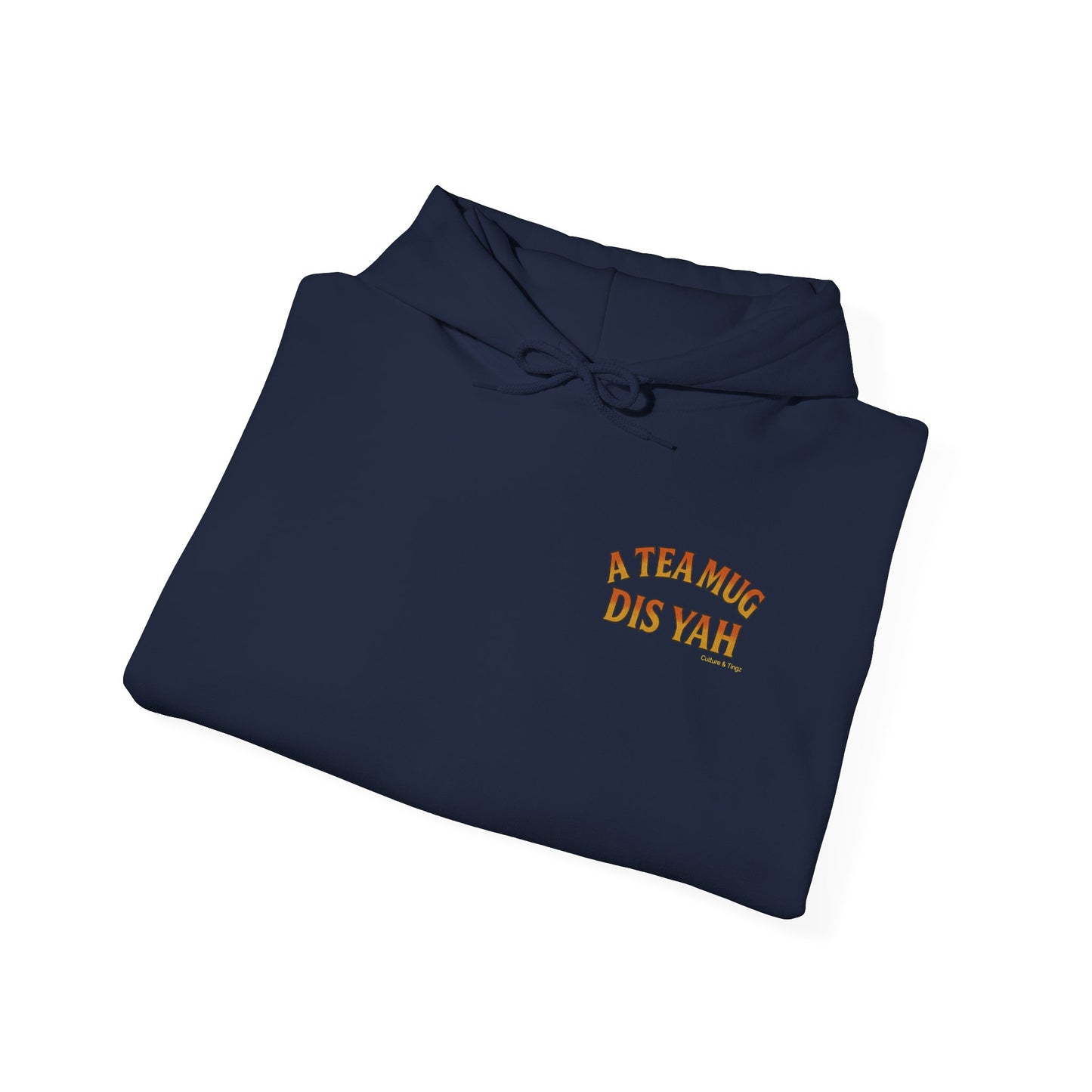 A Tea Mug Dis Yah - Unisex Hoodie (Letterwork front, Artwork Back)