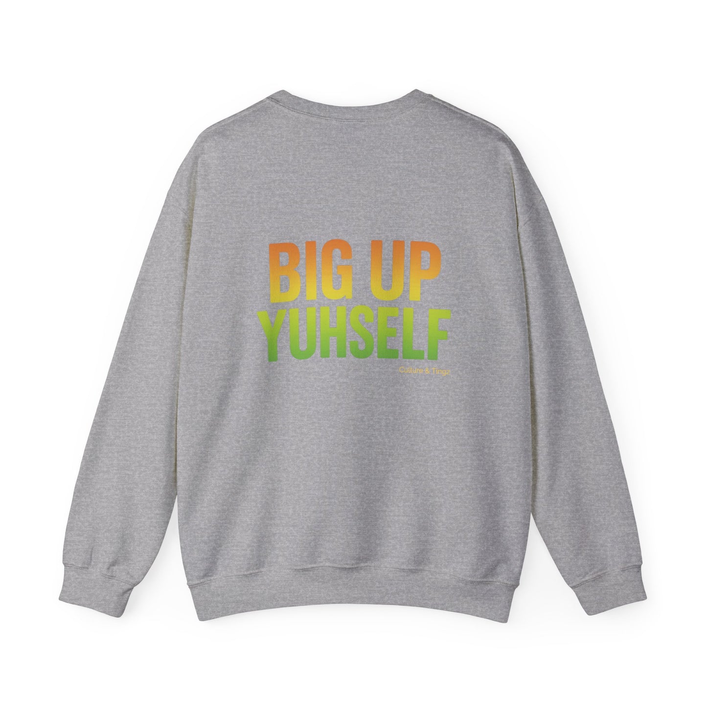 Big Up Yuhself - Unisex Crewneck Sweater