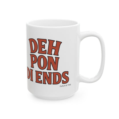 Deh Pon Di Ends Ceramic Mug - Letterwork Collection