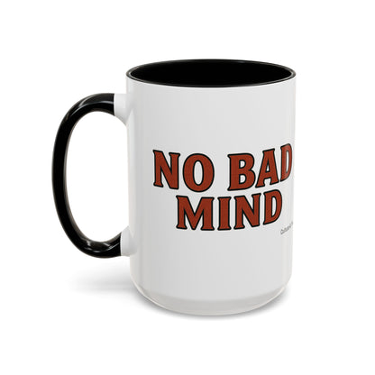 No Bad Mind Ceramic Mugs  – Letterwork Edition