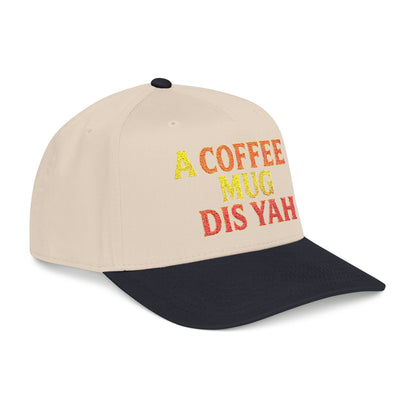 A Coffee Mug Dis Yah - Mid Profile Baseball Cap