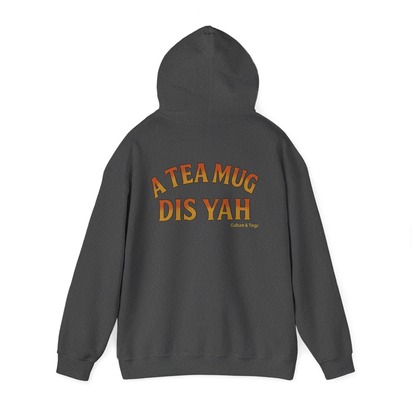 A Tea Mug Dis Yah - Unisex Hoodie (Letterwork edition)