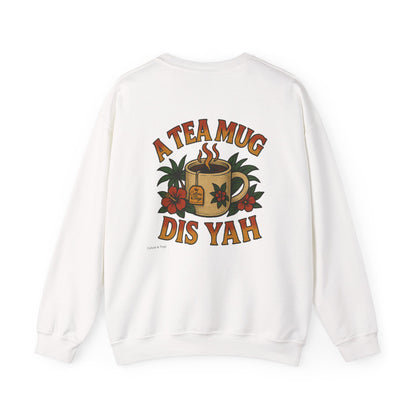 A Tea Mug Dis Yah - Unisex Crewneck Sweater (Letterwork Front, Full Artwork Back)