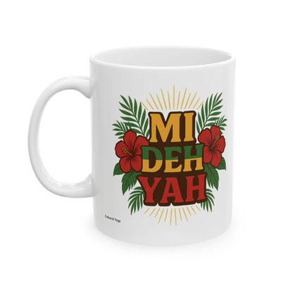 Mi Deh Yah - Ceramic Mug, (11oz/15oz)