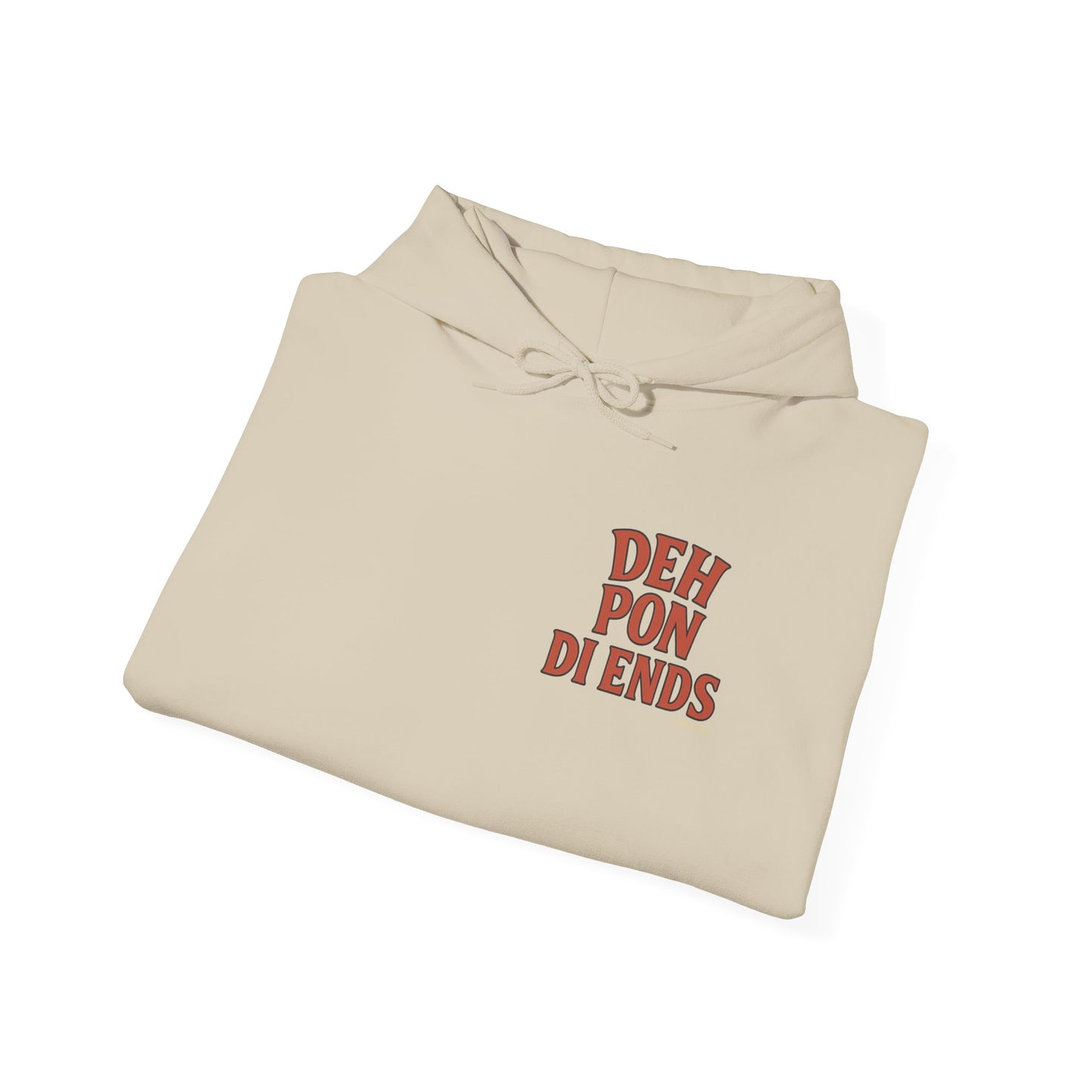 Deh Pon Di Ends - Unisex Hoodie