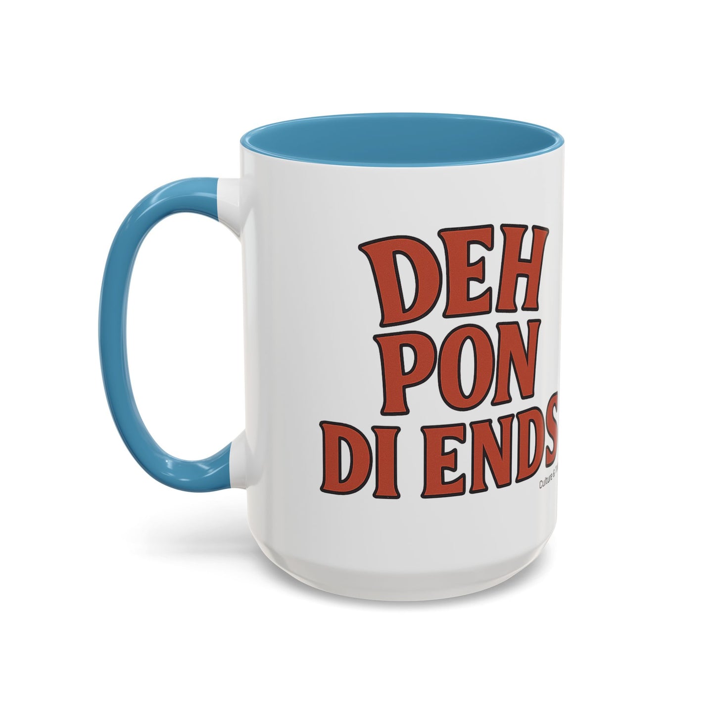 Deh Pon Di Ends Ceramic Mugs  – Letterwork Edition