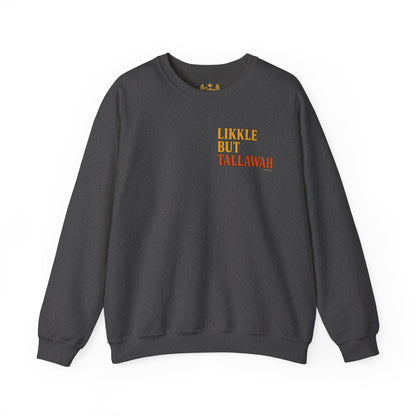 Likkle but Tallawah - Unisex Crewneck Sweater