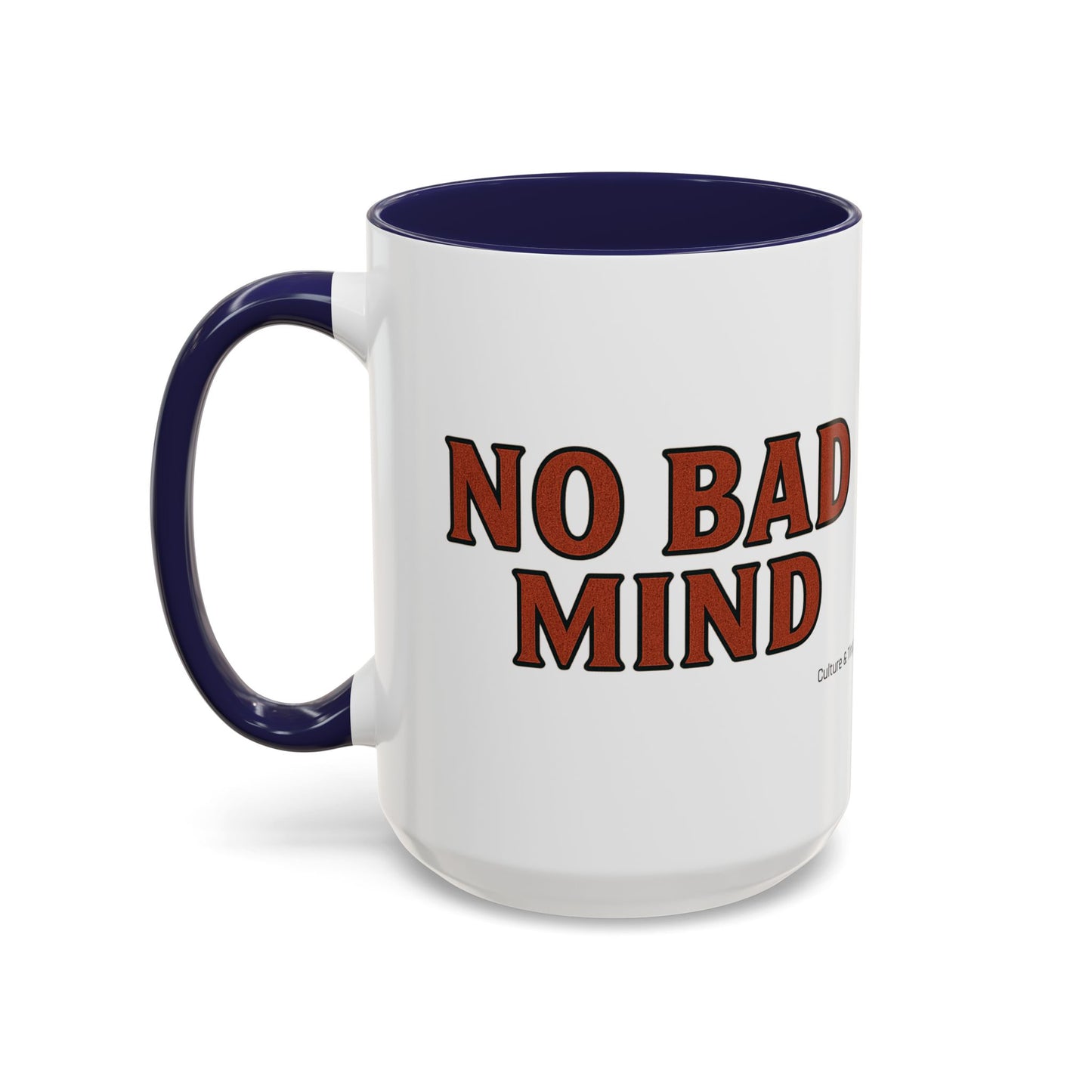 No Bad Mind Ceramic Mugs  – Letterwork Edition