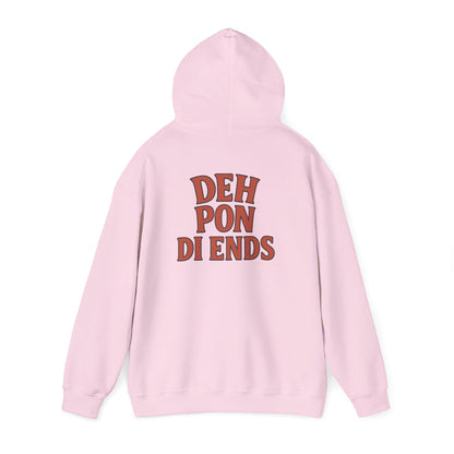 Deh Pon Di Ends - Unisex Hoodie