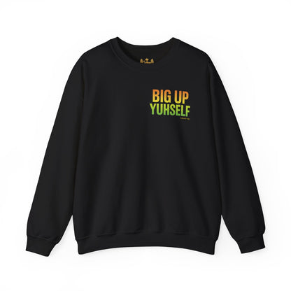 Big Up Yuhself - Unisex Crewneck Sweater
