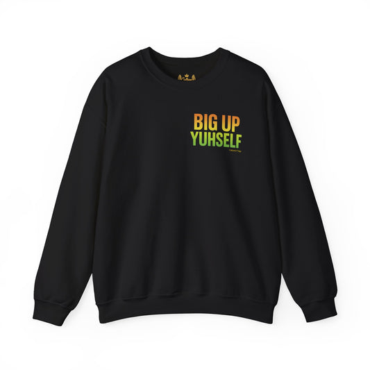 Big Up Yuhself - Unisex Crewneck Sweater