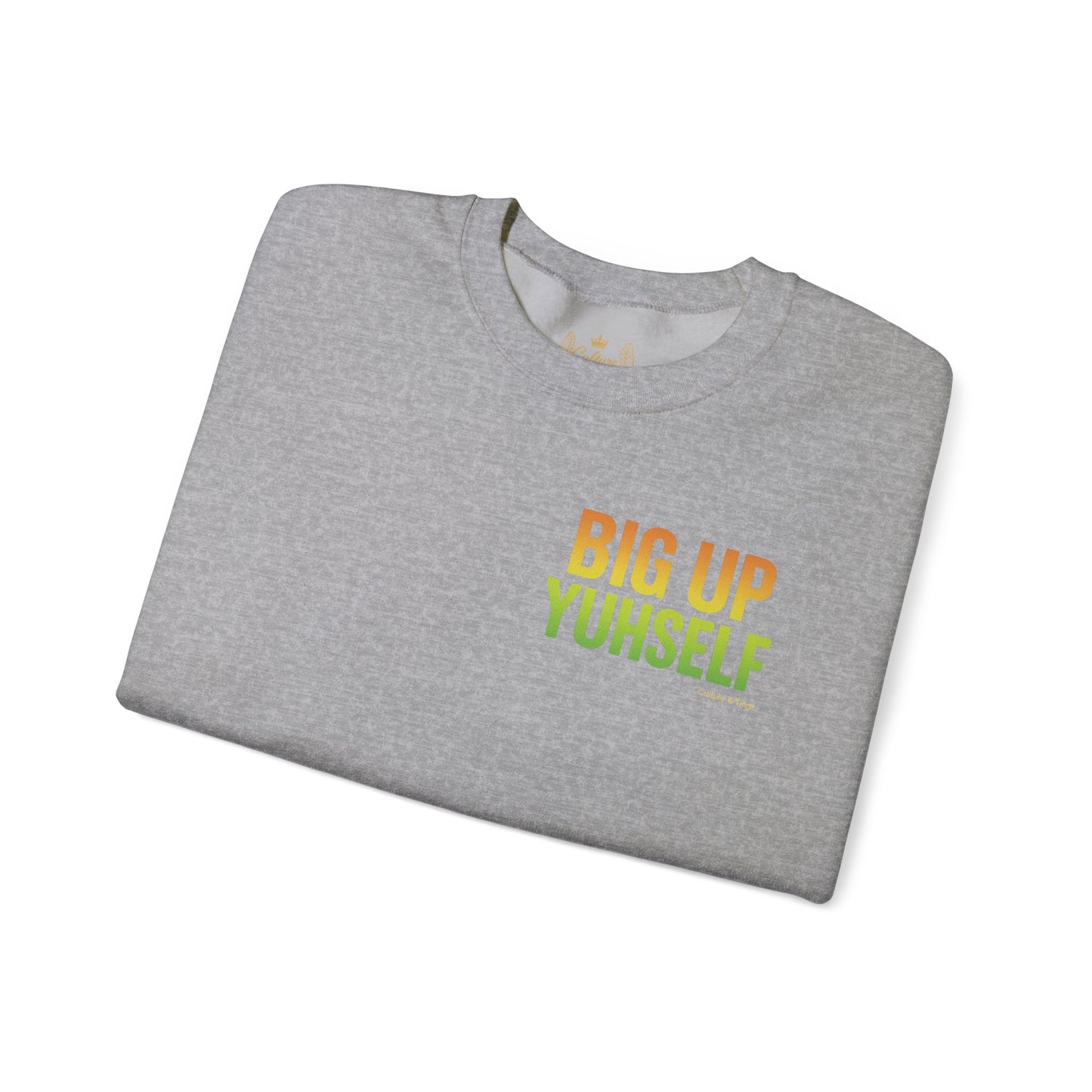Big Up Yuhself - Unisex Crewneck Sweater