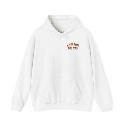 A Tea Mug Dis Yah - Unisex Hoodie (Letterwork edition)