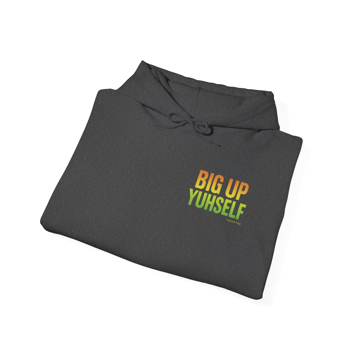 Unisex Hooded Sweatshirt: Big Up Yuhself - Casual, Cozy, Giftable, Everyday Wear, Perfect for Celebrations, Festivals, and Relaxed Days