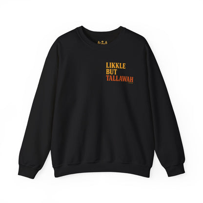 Likkle but Tallawah - Unisex Crewneck Sweater