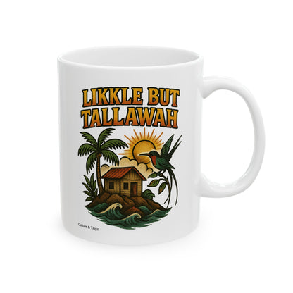 Likkle but Tallawah Ceramic Mug - 11 or 15 oz.