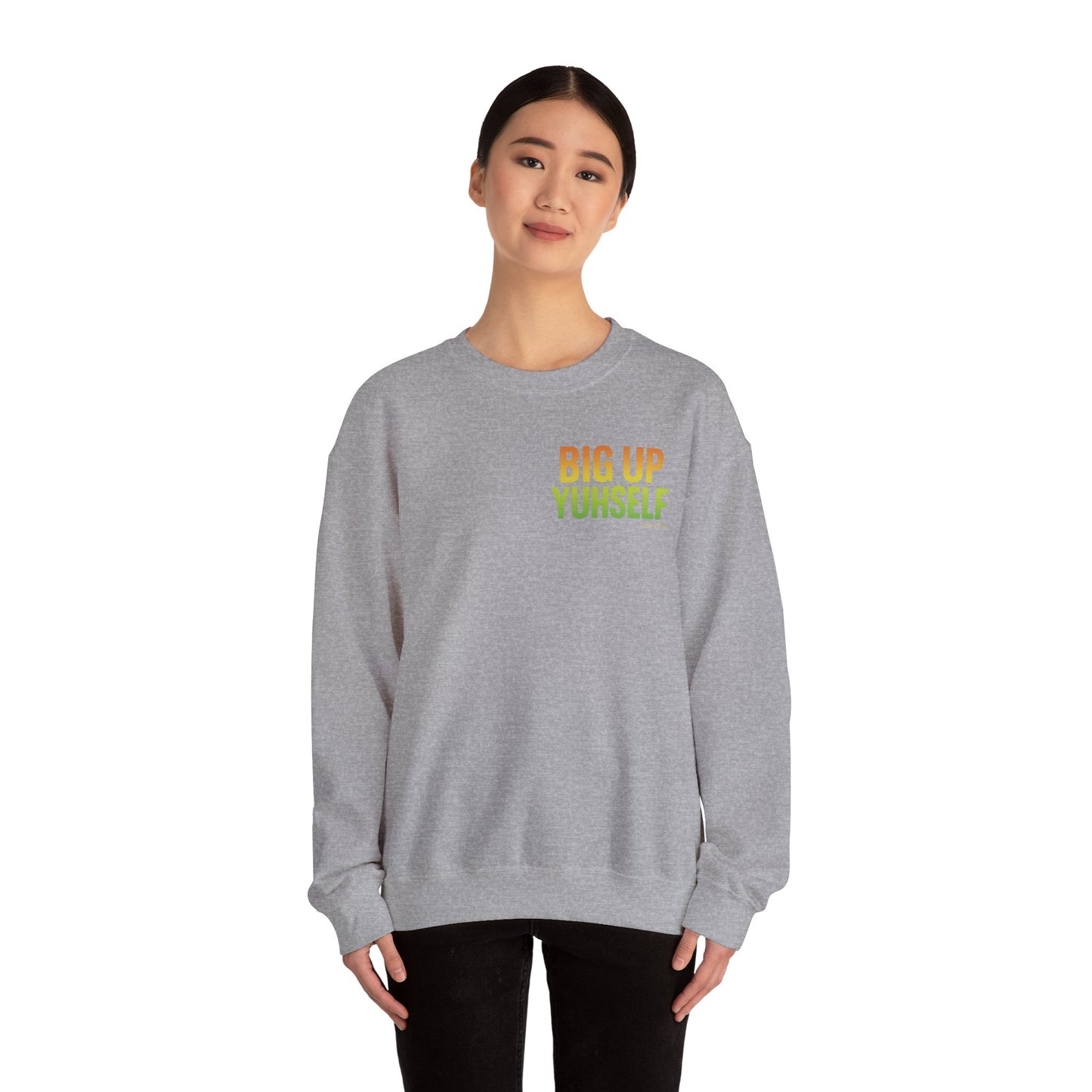 Big Up Yuhself - Unisex Crewneck Sweater