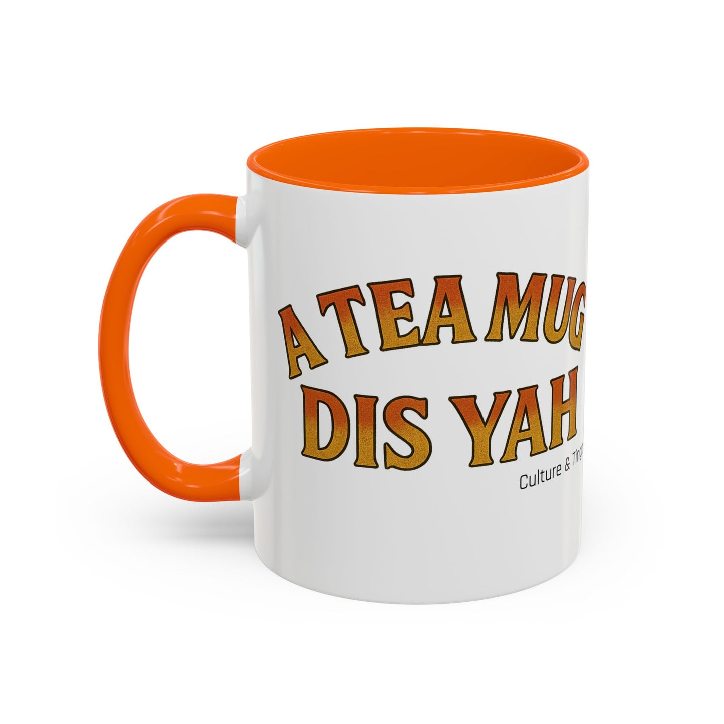 A Tea Mug Dis Yah – Accent Mug Letterwork Edition