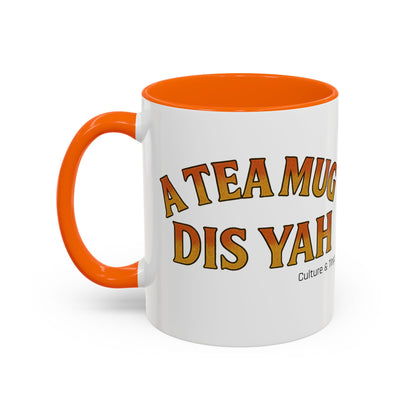 A Tea Mug Dis Yah – Accent Mug Letterwork Edition