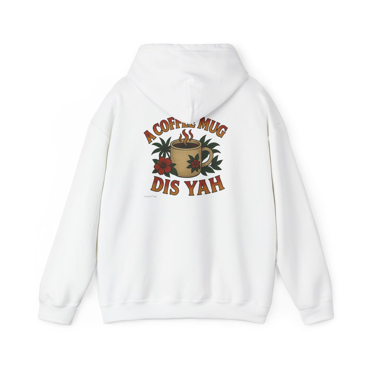 A Coffee Mug Dis Yah - Unisex Hoodie (Lettering Front, Artwork Back)