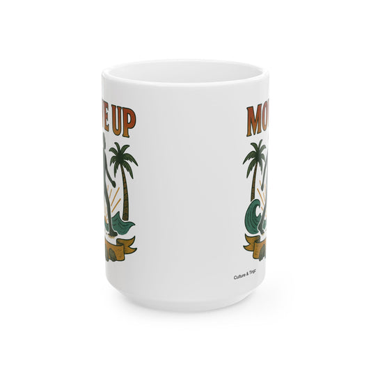 "Move Up" Mug - 11 or 15 oz.