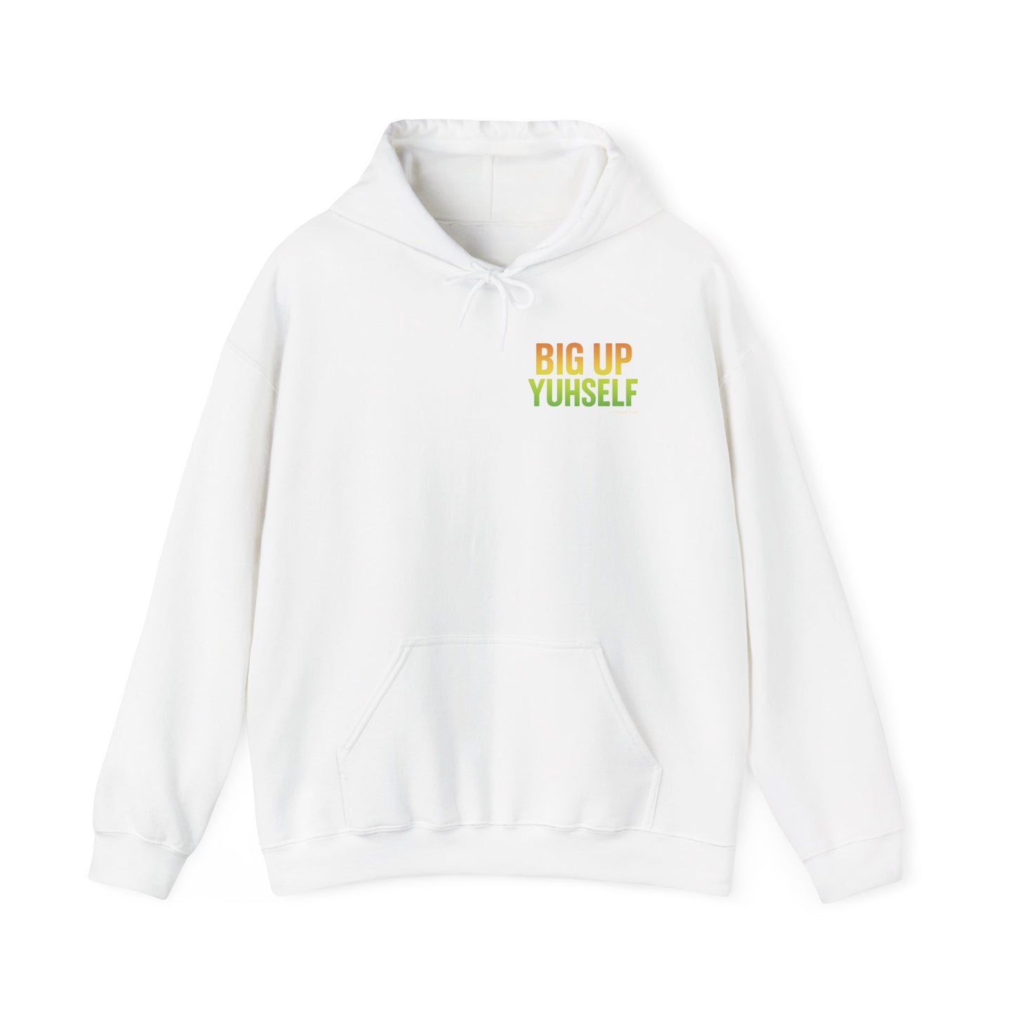 Unisex Hooded Sweatshirt: Big Up Yuhself - Casual, Cozy, Giftable, Everyday Wear, Perfect for Celebrations, Festivals, and Relaxed Days